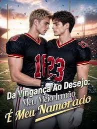 Capa de Da Vingança ao Desejo: Meu Meio-Irmão É Meu Namorado