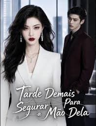 Capa de Tarde Demais para Segurar a Mão Dela